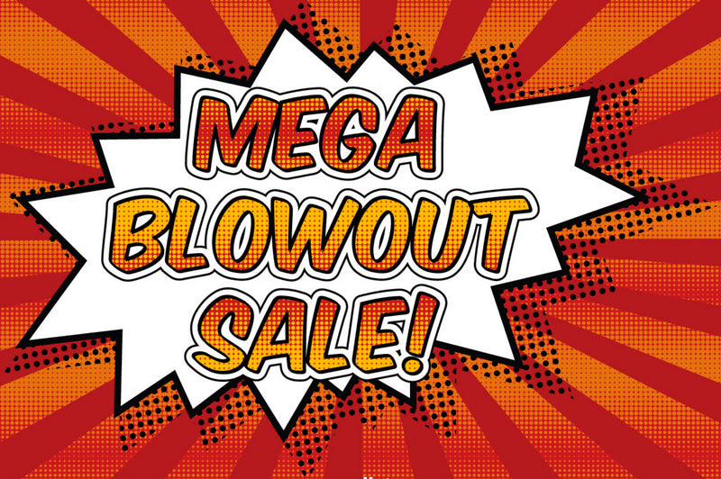 Super Mega Blowout Sale